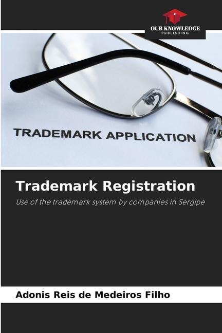 Trademark Registration: Use of the trademark system by companies in Sergipe