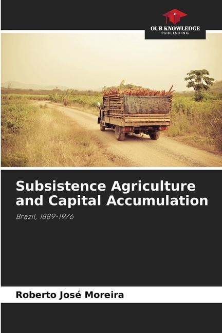 Subsistence Agriculture and Capital Accumulation: Brazil, 1889-1976