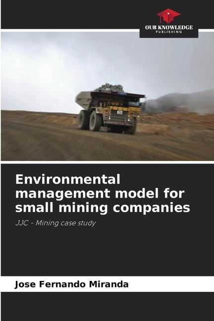 Environmental management model for small mining companies: JJC - Mining case study