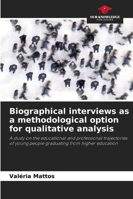 Biographical interviews as a methodological option for qualitative analysis: A study on the educational and professional trajectories of young people graduating from higher education
