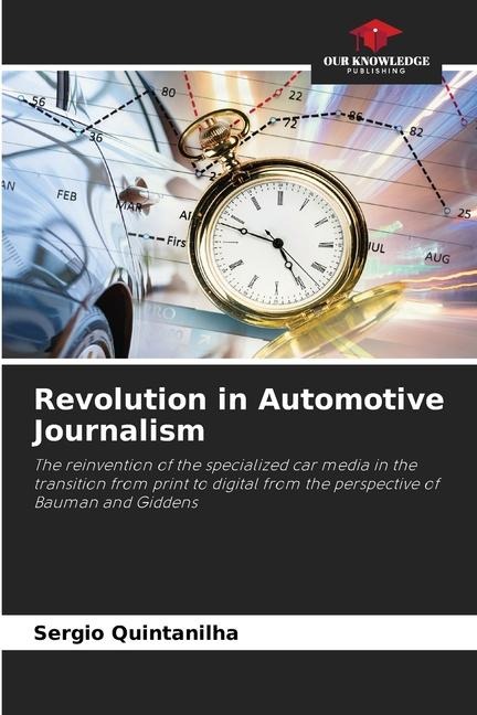 Revolution in Automotive Journalism: The reinvention of the specialized car media in the transition from print to digital from the perspective of Bauman and Giddens