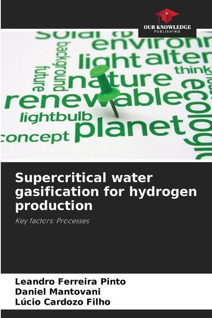 Supercritical water gasification for hydrogen production: Key factors: Processes