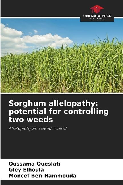 Sorghum allelopathy: potential for controlling two weeds: Allelopathy and weed control