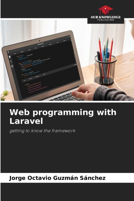 Web programming with Laravel: getting to know the framework