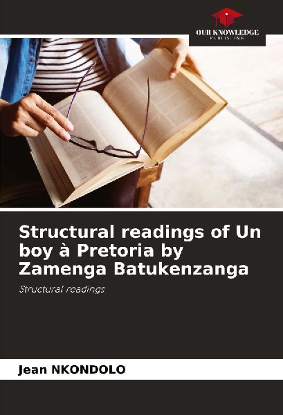 Structural readings of Un boy à Pretoria by Zamenga Batukenzanga: Structural readings