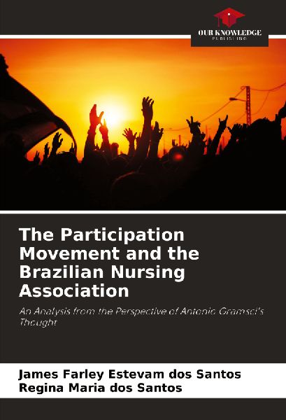 The Participation Movement and the Brazilian Nursing Association: An Analysis from the Perspective of Antonio Gramscis Thought