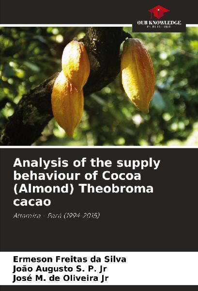 Analysis of the supply behaviour of Cocoa (Almond) Theobroma cacao: Altamira - Pará (1994-2015)