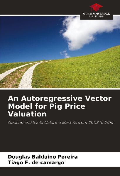 An Autoregressive Vector Model for Pig Price Valuation: Gaucho and Santa Catarina Markets from 2008 to 2014