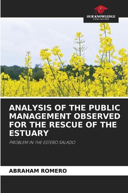 ANALYSIS OF THE PUBLIC MANAGEMENT OBSERVED FOR THE RESCUE OF THE ESTUARY: PROBLEM IN THE ESTERO SALADO