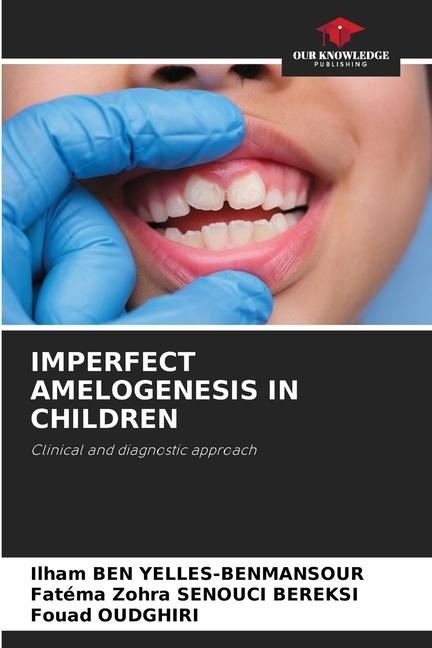 IMPERFECT AMELOGENESIS IN CHILDREN: Clinical and diagnostic approach