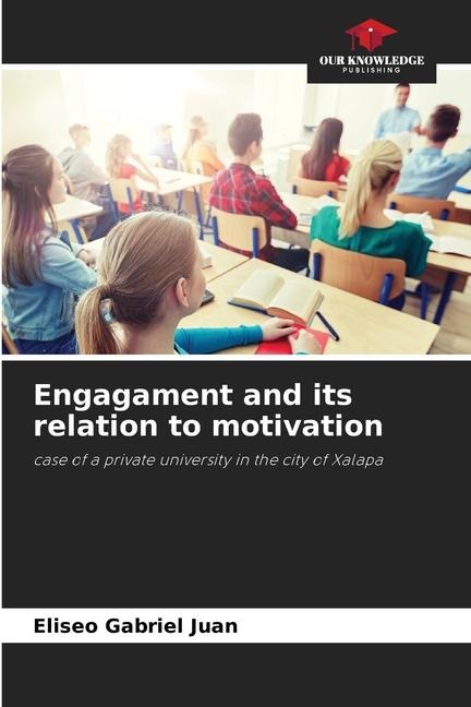 Engagament and its relation to motivation: case of a private university in the city of Xalapa
