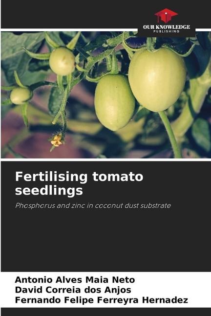 Fertilising tomato seedlings: Phosphorus and zinc in coconut dust substrate