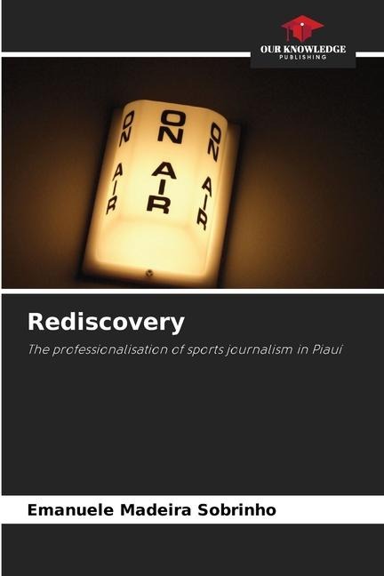 Rediscovery: The professionalisation of sports journalism in Piauí