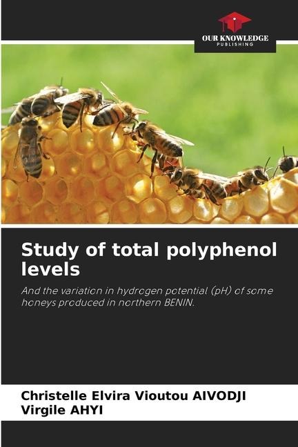 Study of total polyphenol levels: And the variation in hydrogen potential (pH) of some honeys produced in northern BENIN.