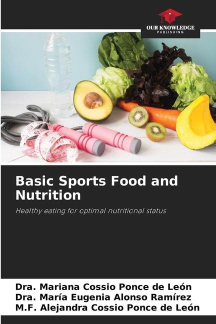 Basic Sports Food and Nutrition: Healthy eating for optimal nutritional status