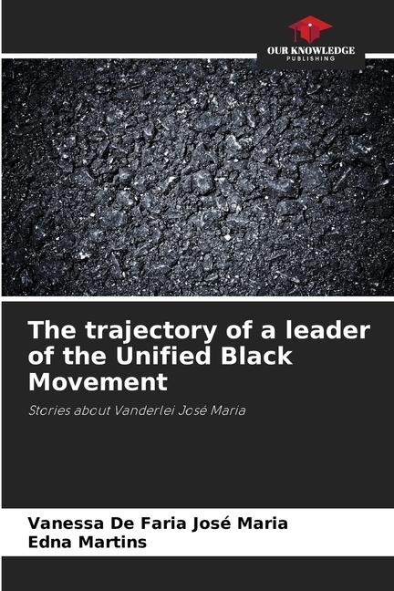 The trajectory of a leader of the Unified Black Movement: Stories about Vanderlei José Maria