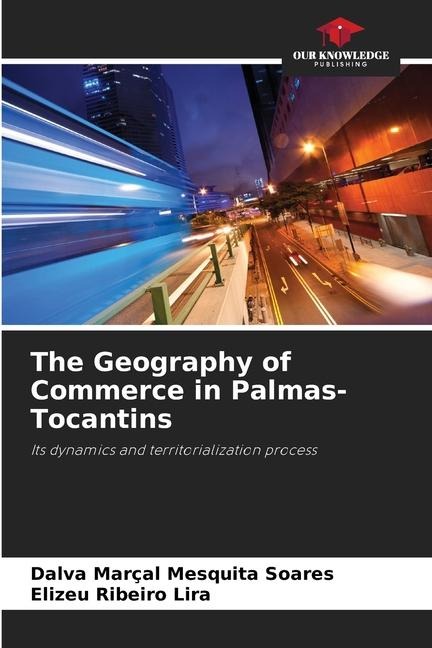 The Geography of Commerce in Palmas-Tocantins: Its dynamics and territorialization process