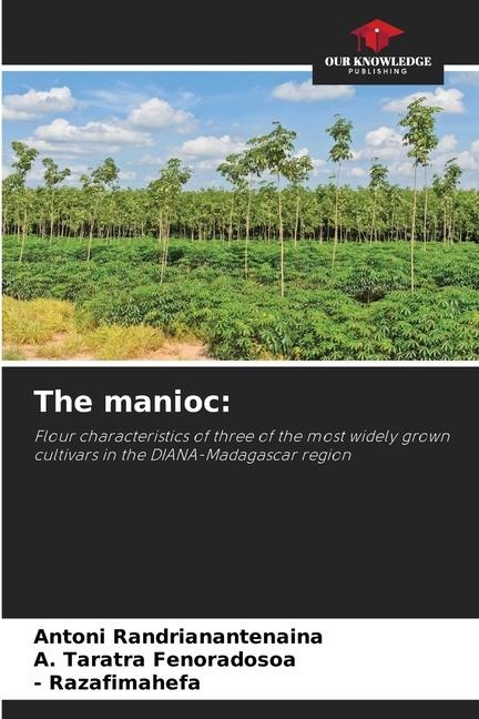 The manioc:: Flour characteristics of three of the most widely grown cultivars in the DIANA-Madagascar region