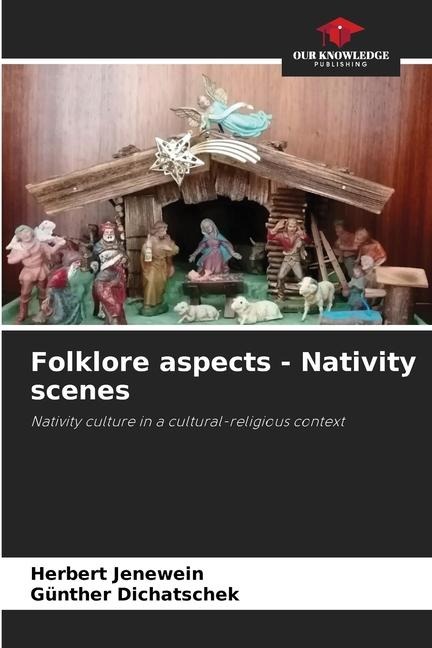 Folklore aspects - Nativity scenes: Nativity culture in a cultural-religious context
