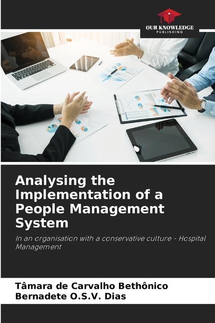 Analysing the Implementation of a People Management System: In an organisation with a conservative culture - Hospital Management