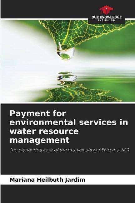 Payment for environmental services in water resource management: The pioneering case of the municipality of Extrema-MG