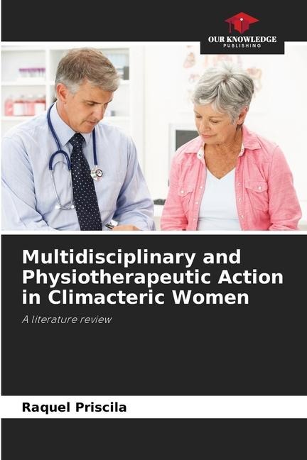 Multidisciplinary and Physiotherapeutic Action in Climacteric Women: A literature review