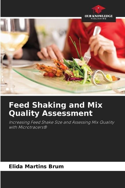 Feed Shaking and Mix Quality Assessment: Increasing Feed Shake Size and Assessing Mix Quality with Microtracers®