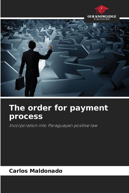 The order for payment process: Incorporation into Paraguayan positive law