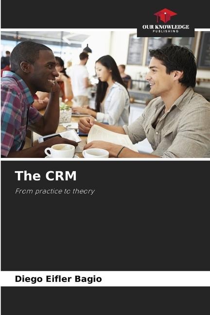 The CRM: From practice to theory