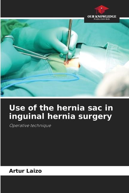 Use of the hernia sac in inguinal hernia surgery: Operative technique