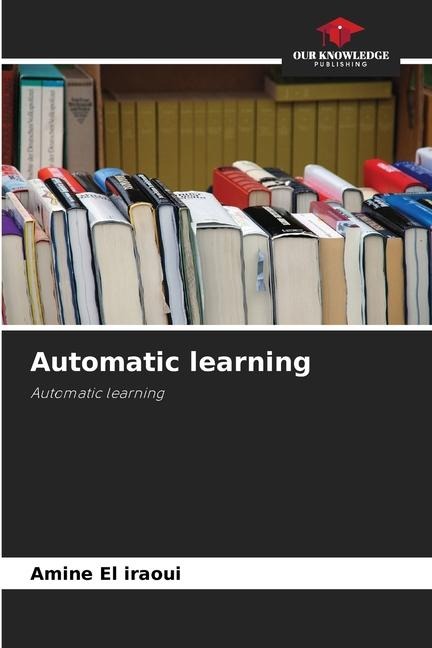 Automatic learning: Automatic learning