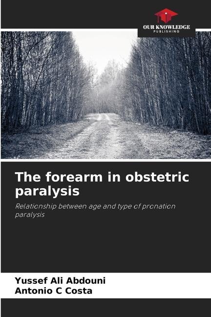 The forearm in obstetric paralysis: Relationship between age and type of pronation paralysis