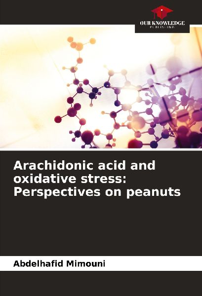 Arachidonic acid and oxidative stress: Perspectives on peanuts