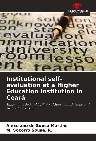 Institutional self-evaluation at a Higher Education Institution in Ceará: Study at the Federal Institute of Education, Science and Technology (IFCE)