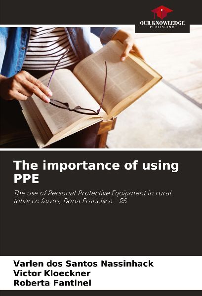 The importance of using PPE: The use of Personal Protective Equipment in rural tobacco farms, Dona Francisca - RS