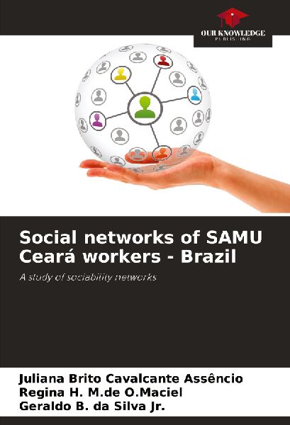 Social networks of SAMU Ceará workers - Brazil: A study of sociability networks