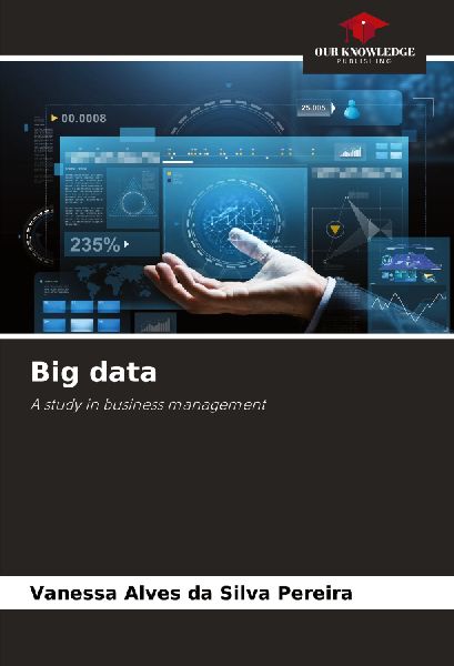 Big data: A study in business management