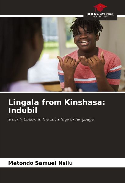 Lingala from Kinshasa: Indubil: a contribution to the sociology of language