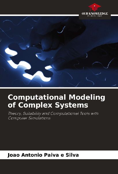 Computational Modeling of Complex Systems: Theory, Suitability and Computational Tools with Computer Simulations