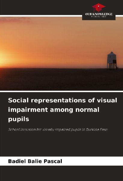 Social representations of visual impairment among normal pupils: School inclusion for visually impaired pupils in Burkina Faso