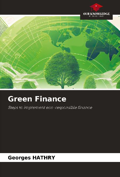 Green Finance: Steps to implement eco-responsible finance