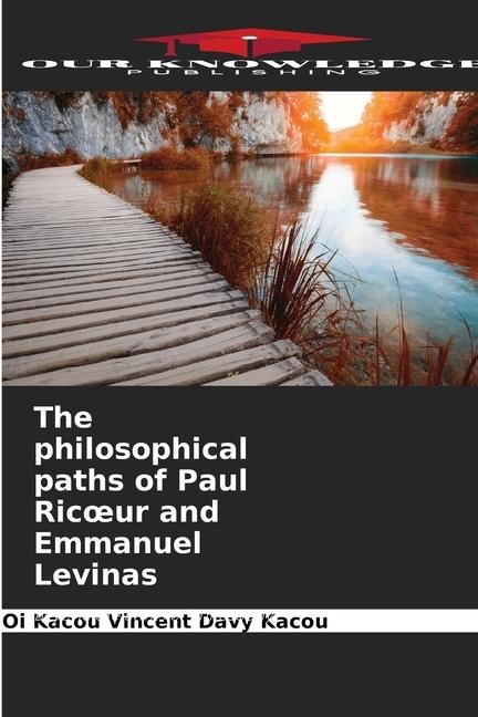 The philosophical paths of Paul Ric¿ur and Emmanuel Levinas: Beyond the limits of philosophy