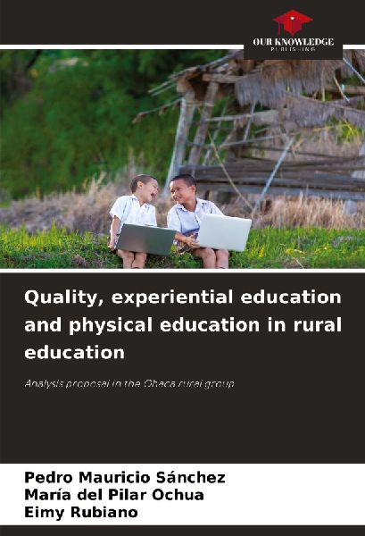 Quality, experiential education and physical education in rural education: Analysis proposal in the Ohaca rural group