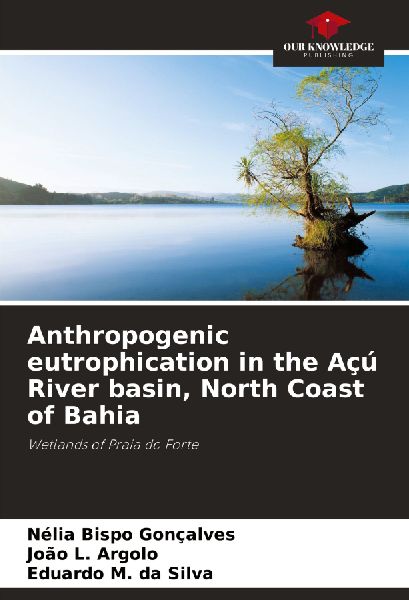 Anthropogenic eutrophication in the Açú River basin, North Coast of Bahia: Wetlands of Praia do Forte