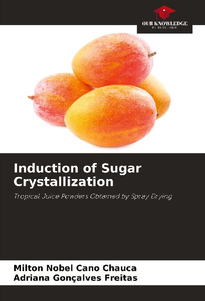 Induction of Sugar Crystallization: Tropical Juice Powders Obtained by Spray Drying