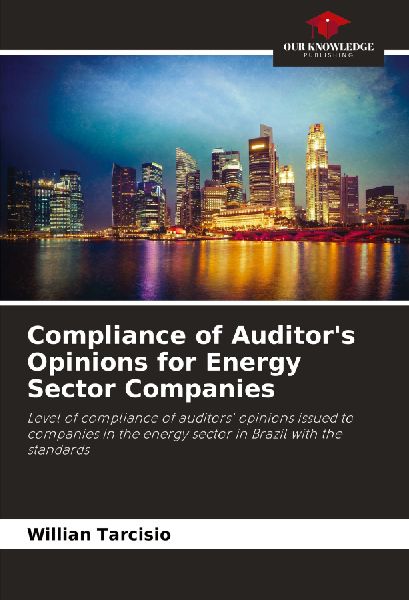Compliance of Auditors Opinions for Energy Sector Companies: Level of compliance of auditors opinions issued to companies in the energy sector in Brazil with the standards