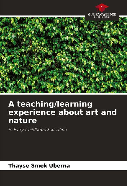 A teaching/learning experience about art and nature: In Early Childhood Education