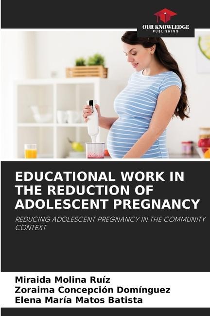 EDUCATIONAL WORK IN THE REDUCTION OF ADOLESCENT PREGNANCY: REDUCING ADOLESCENT PREGNANCY IN THE COMMUNITY CONTEXT