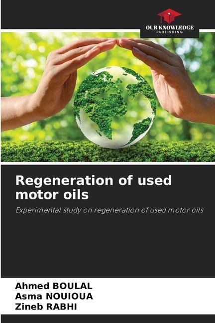 Regeneration of used motor oils: Experimental study on regeneration of used motor oils