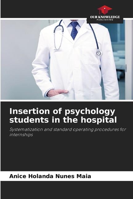 Insertion of psychology students in the hospital: Systematization and standard operating procedures for internships